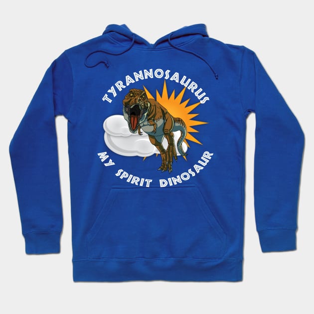 Tyrannosaurus Rex My Spirit Dinosaur Design Hoodie by Terra Fossil Merch